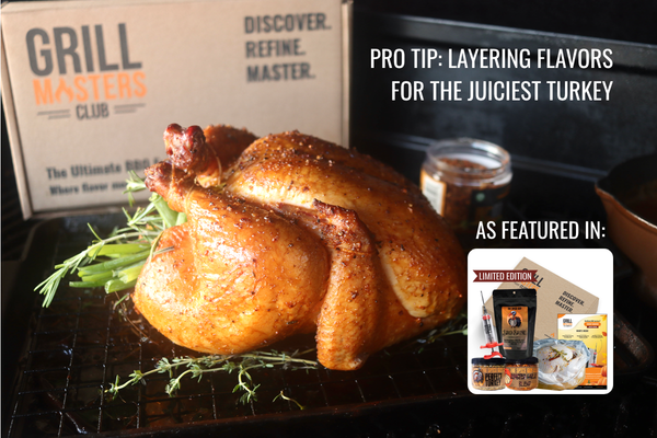 Grill Masters Club pro tip: layering flavors for the juiciest Thanksgiving turkey