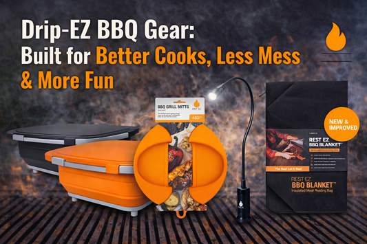 Drip-EZ: BBQ Gear Built for Better Prep, Smoother Cooks, and Less Stress