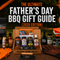 The Ultimate Father’s Day BBQ Gift Guide (2026 Edition)