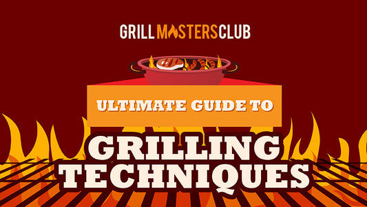 Grill Masters Club Ultimate Guide to Grilling Techniques