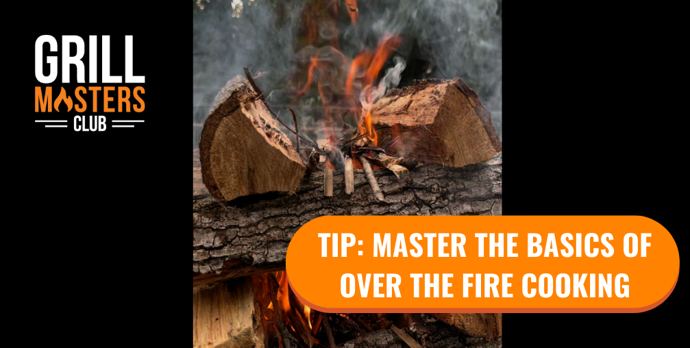 Cook Over Fire Methods Pitmaster Pro Tip: How to Build a Campfire for Over the Fire Cooking ...