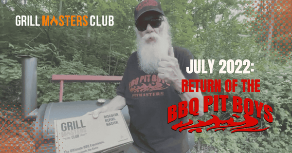 July 2022: Return of the BBQ Pit Boys